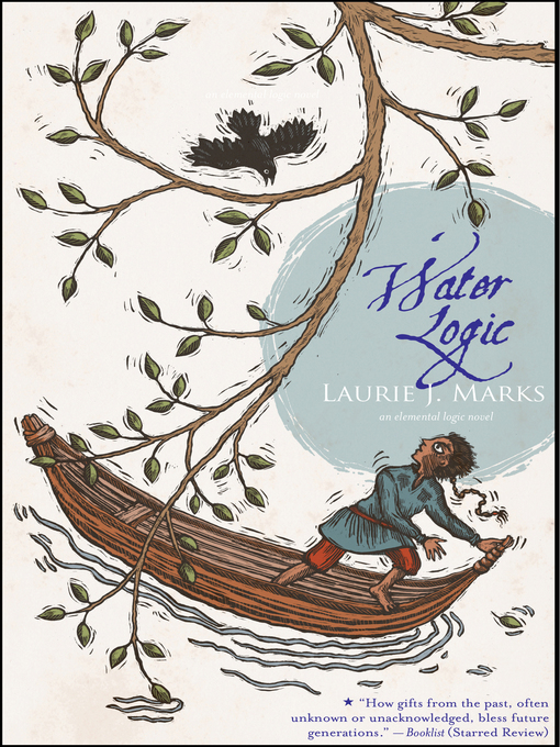 Title details for Water Logic by Laurie J. Marks - Available